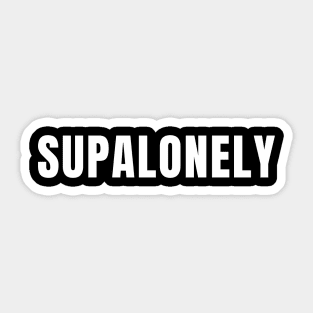 Supalonely Sticker